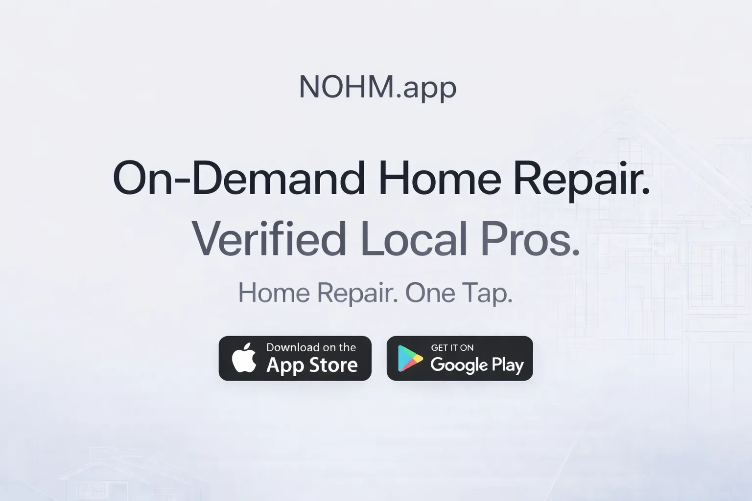 NOHM.app - On-Demand Home Repair. Verified Local Pros.