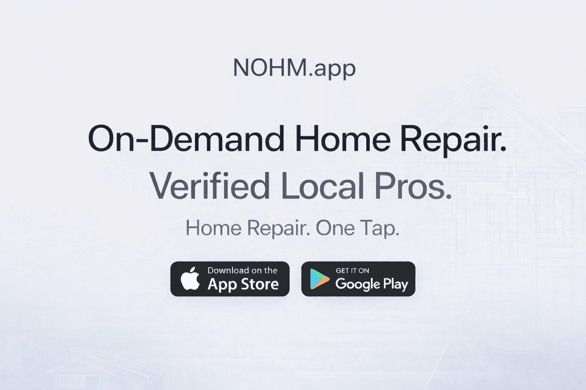 NOHM.app - On-Demand Home Repair. Verified Local Pros.